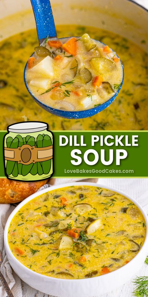 Dill Pickle Soup pin collage Fill Pickle Soup, Dill Pickle Drinks, Dill Pickle Recipes, Dill Pickle Soup Recipe, Pickle Soup Recipe, Pickle Dishes, Dill Pickle Soup, Pickle Soup, Creamy Soups