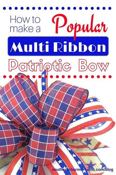 How to Make a Popular Multi Ribbon Patriotic Bow Wreaths Diy Easy, Bow Makers, Nurse Consultant, Front Door Wreaths Diy, Bow Making Tutorials, Diy Wreath Bow, Patriotic Projects, Wreath Bows, Homemade Bows