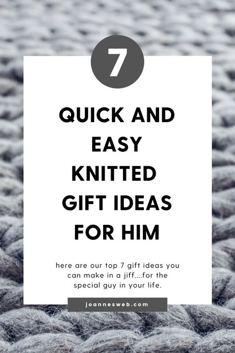 We have a new blog post full of knitted gift ideas you can make for him. The special man in your life: husband, brother, cousin, friend. Here are our Top 7 Quick And Easy Knitted Gift Ideas For Him: https://www.joannesweb.com/7-quick-and-easy-knitted-gift-ideas-for-him/ Knitting Gifts For Men, Things To Knit For Men, Crochet Men Gifts Ideas, Quick Knit Gifts For Men, Crochet Guy Gifts, Knitted Gift Ideas, Knitting For Men, Knitted Gifts, Finger Knitting Projects