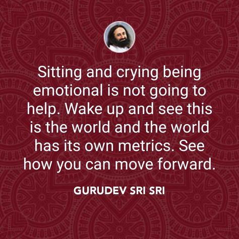 Sri Sri, Need You, Moving Forward, Art Of Living, Wake Up, Wisdom Quotes, Poetry, Mindfulness, Humor