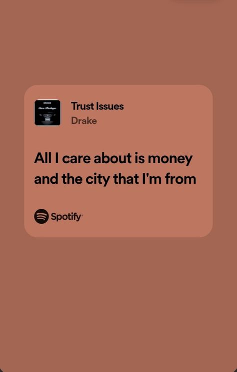 Drake Songs Wallpaper, In Drake We Trust, Trust Issues Drake, Song Lyrics Drake, Drake Song Quotes, Issues Lyrics, Drake Quotes Lyrics, Cold Quotes, Drake Aesthetic