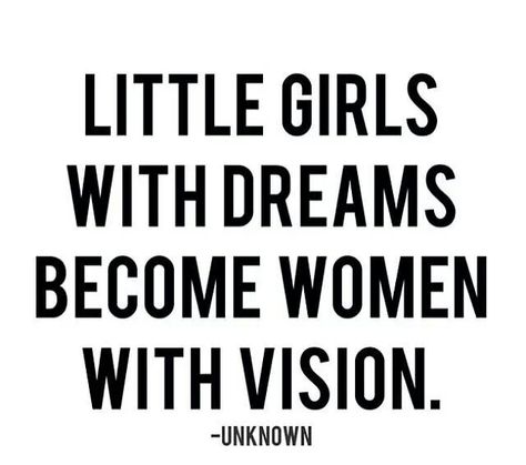 Little girls with big dreams.... Quote Of The Week, E Card, Inspiration Wall, The Words, Great Quotes, Beautiful Words, Dream Big, Inspire Me, Inspirational Words