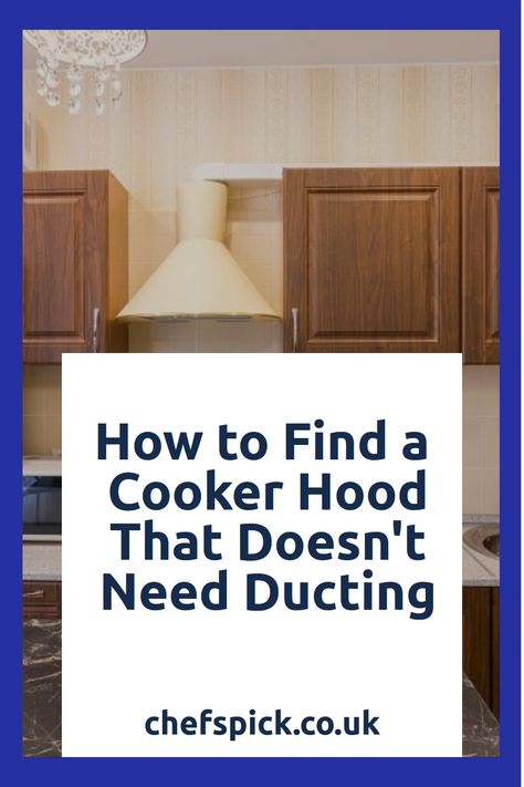 Explanation of how to find and choose a cooker hood that doesn't need ducting so you can remove cooking odours easily. Kitchen Extractor Fan, Kitchen Extractor, Extractor Hood, Extractor Fans, Cooker Hood, Cooker Hoods, Kitchen Equipment, Kitchen On A Budget, How To Find