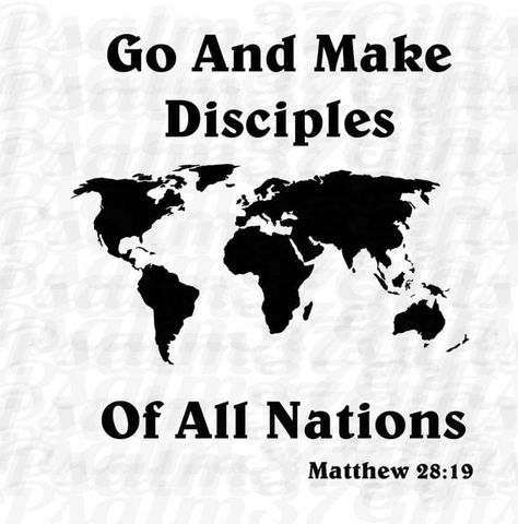 Go And Make Disciples Of All Nations, Make Disciples Of All Nations, Go And Make Disciples, Matthew 28 19, Bible Verse Svg, Cricut Shirts, Matthew 28, Art Svg, Thank You For Purchasing