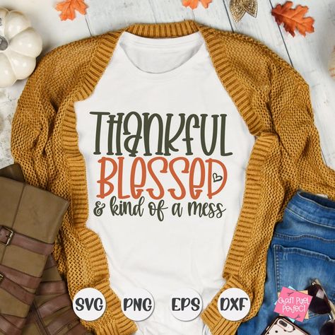 Thankful Blessed And Kind Of A Mess Svg Fall Shirt Svg Fall | Etsy Fall Shirt Svg, Fall Quote, Autumn Svg, Cute Shirt Designs, Thanksgiving Quotes, Autumn Quotes, Thankful And Blessed, Floral Monogram, Babies First Year