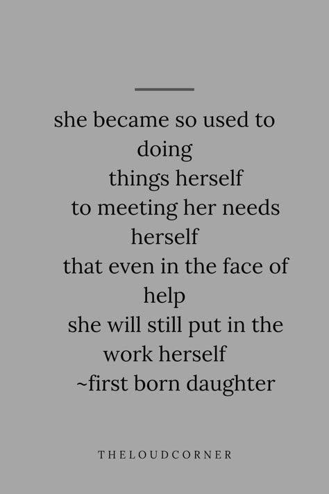 Oldest Sister, Oldest Daughter, Eldest Daughter, Words That Describe Feelings, Sukkot, Really Deep Quotes, Sister Quotes, Quotes Deep Feelings, Quotes That Describe Me