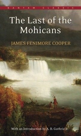 The Last of the Mohicans The Last Of The Mohicans, Last Of The Mohicans, James Fenimore Cooper, Romantic Fiction, William Henry, Fort William, Mass Market, Oprah Winfrey, Classic Literature