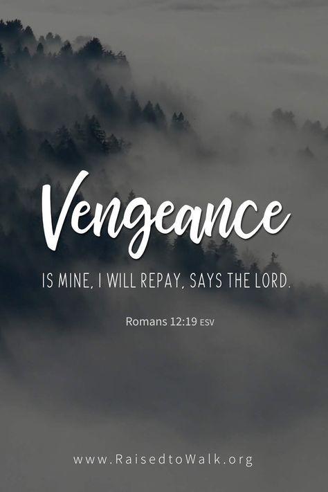 Beloved, never avenge yourselves, but leave it to the wrath of God, for it is written, “Vengeance is mine, I will repay, says the Lord.”  Romans 12:19 ESV  #inspiration #quotes #verse Vengeance Quotes Bible, God Of Vengeance Quotes, God Will Avenge Me, Romans 12:19 Wallpaper, Karma Bible Verse, God Will Avenge Quotes, Roman’s 12:19 Tattoo, Vengeance Bible Verse, Vengeance Is Mine Says The Lord Quotes