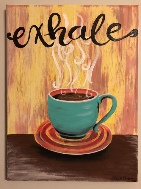 Exhale coffee cup acrylic painting | 16”x20” Painting Coffee Mugs, Coffee Cup Painting, 4 Canvas Paintings, Painting Mugs, Coffee Mug Drawing, Coffee Mugs Diy, Painting Coffee, Painted Coffee Mugs, Canvas Art Ideas