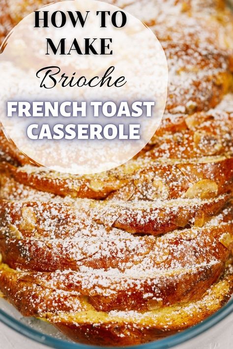 Overnight French Toast Casserole With Brioche Bread, Brioche French Toast Recipe Casserole, Vanilla Brioche French Toast, Brioche Bread French Toast Casserole, Baked French Toast With Brioche Bread, Brioche French Toast Casserole Easy, Brioche Bread Breakfast Ideas, Overnight Brioche French Toast, Brioche French Toast Bake Overnight