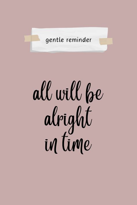 your sufferings and difficulties will never be forever and all will be alright in time All Will Be Alright In Time, Be Alright, In Time, Feel Good, Feelings, Quick Saves