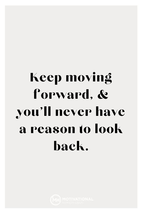 No More Looking Back Quotes, Never Back Down Never What, Never Look Back Quotes, Looking Back Quotes, Friday Motivational Quotes, Dont Look Back Quotes, Moving Forward Quotes, Always Forward, Keep Strong