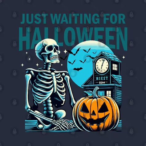 Funny Skeleton Graphic Design Just Waiting For Halloween - Just Waiting For Halloween - T-Shirt | TeePublic Waiting For Halloween, Skeleton Graphic, Funny Skeleton, Halloween Tshirts, Skeleton, Graphic Design, Halloween, Funny, T Shirt