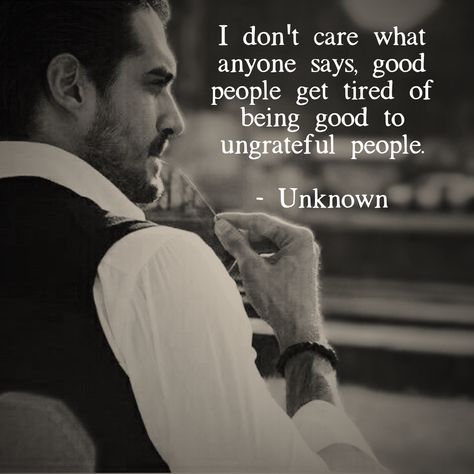 Of being good to the ungrateful. #ungrateful #unappreciative #takenforgranted #unthankful #selfabsorbed Unthankful People Quotes, Unappreciative People, Good People Get Tired, Ungrateful People, Unrequited Love Quotes, Feeling Unwanted, Self Absorbed, Unrequited Love, Carl Jung