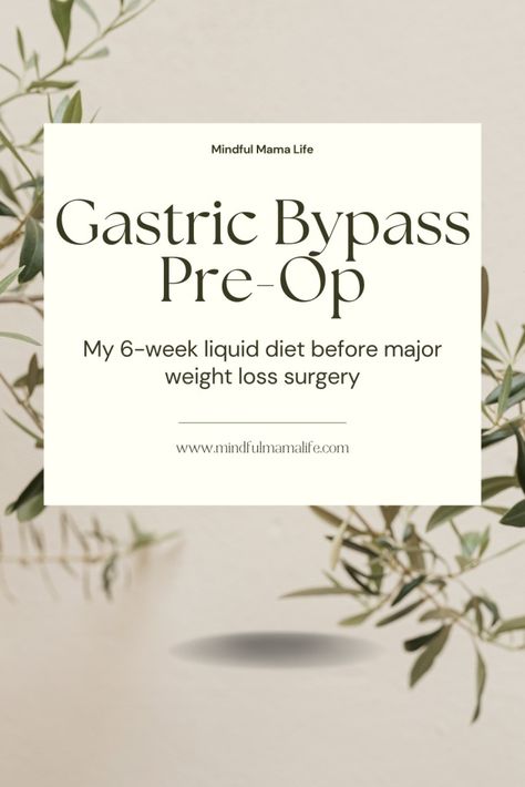 Gastric Bypass Surgery - Inspiring 6 Week Liquid Diet Before Life-Changing Surgery - Mindful Mama Life Gastric Bypass Before And After, Bariatric Sleeve Surgery, Gastric Bypass Sleeve, Liquid Diet Recipes, Gastric Bypass Diet, Vsg Surgery, Preparing For Surgery, Bariatric Sleeve, Sleeve Gastrectomy