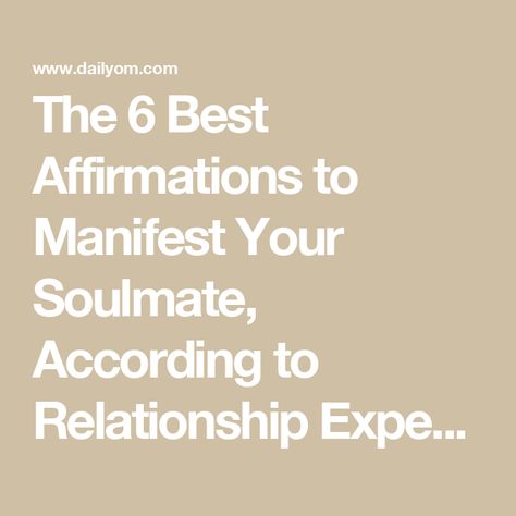 The 6 Best Affirmations to Manifest Your Soulmate, According to Relationship Experts Soulmate Manifestation Affirmations, Manifestation For Husband, Manifest Your Crush Affirmations, Signs Someone Is Manifesting You, Future Husband Manifestation, How To Manifest Love Relationships, Manifest Relationship Affirmations, Manifesting A Man, Manifestation Love Relationships