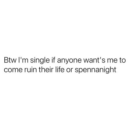 Single Again Quotes Funny, Single Till I Know Its Real Quotes, Single Af Quotes Hilarious, Why Am I Single Quotes Funny, Why Im Single Quotes, Sassy Single Quotes, Im Single Quotes, Af Quotes, Realization Quotes