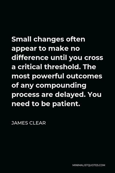 Compound Effect Quotes, James Clear Quotes, Health Reset, James Clear, Atomic Habits, Daily Mantra, Recovery Quotes, Be Patient, Small Changes