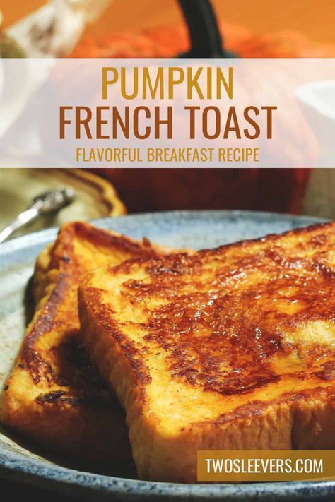 Pumpkin French Toast Recipe | Pumpkin Spice French Toast Keto Pumpkin French Toast, Pumpkin French Toast Healthy, Easy Pumpkin French Toast, Pumpkin Spice French Toast Recipe, Stuffed Pumpkin French Toast, Pumpkin Protein French Toast, Pumpkin French Toast Recipe, Pumpkin Bread French Toast, Apple Cider French Toast