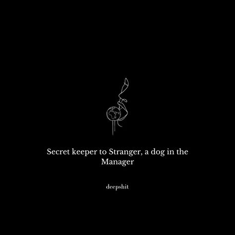 My journey with you from secret keeper to a stranger taught me a lot just like the dog in the manager Secret Keeper Quotes, Keeper Quotes, Love Breakup Quotes, Love Breakup, Secret Keeper, Breakup Quotes, The Dog, A Dog, Love Quotes