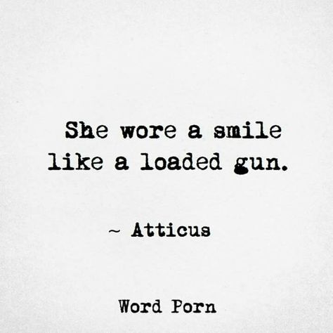 She wore a smile like a loaded gun.  ~Atticus She Wore A Smile Quotes, She Captions For Instagram, Her Smile Quotes, Best Word, Memes Love, Selfie Quotes, Instagram Captions Clever, Insightful Quotes, Caption Quotes