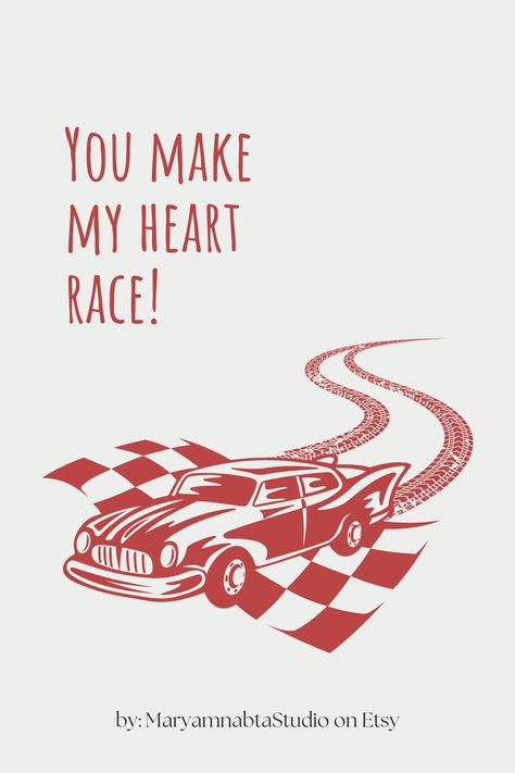 You make my heart race! valentines card, digital download, printable on etsy You Make My Heart Race Valentine, You Make My Heart Race, Lake Theme Wedding, Car Puns, Life Quotes Happy, Valentine Card Printable, Race Quotes, Cars Quotes, Quotes Popular