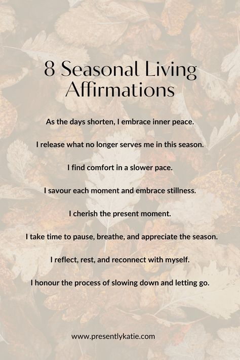 A Guide to Seasonal Living in Autumn - Presently Katie Slow Living Affirmations, Gentle Living, Boundary Setting, Living Simple Life, Living Simple, Seasonal Living, Powerful Affirmations, Connect With Nature, Cycle Of Life