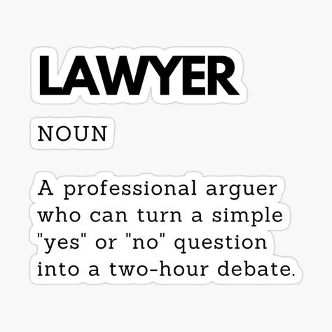 Get my art printed on awesome products. Support me at Redbubble #RBandME: https://www.redbubble.com/i/sticker/Lawyer-Definition-Funny-Gift-for-Law-Lovers-by-PakoArtStudio/159774061.JCQM3?asc=u Law Inspiration, Lawyer Bae, Lawyer Definition, Law Motivation, Legally Brunette, Woman Lawyer, Legal Quotes, Lawyer Aesthetic, Law Aesthetic