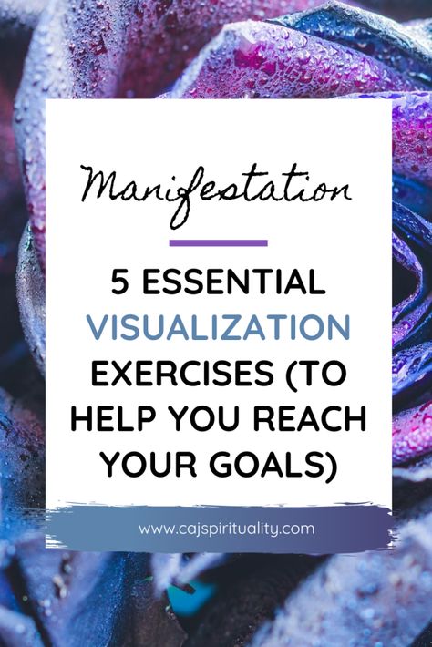 5 Essential Visualization Exercises (To Help You Reach Your Goals) - CAJ Spirituality Visualisation Exercises, Visualization Exercises, Holistic Tips, How To Visualize, Manifest Destiny, Creative Visualization, Miracle Morning, Become Wealthy, Creating A Vision Board