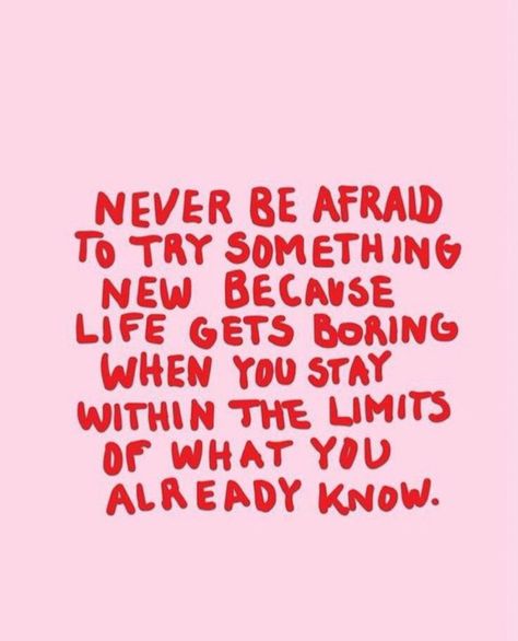 Trying Something New Quotes, Something New Quotes, How To Become Happy, Trying Something New, Go For It, Try Something New, New Quotes, Be Afraid, Wall Street