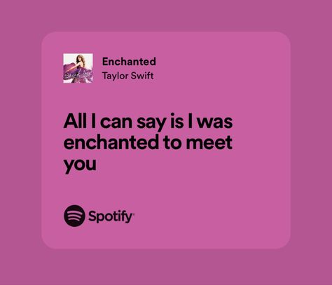 Enchanted Lyrics, Spotify Lyrics, To Meet, Enchanted, Meet You, Cute Wallpapers, Vision Board, Best Friends, I Can