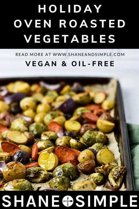 Holiday Oven Roasted Vegetables! Cooked with no oil and the perfect side dish for the holidays. #easyrecipe #WFPBrecipe #VeganRecipe #cleaneating #withoutoil Oil Free Roasted Vegetables, Holiday Roasted Vegetables, Roasted Veggies In Oven, Cheap Vegan Meals, Holiday Roasts, Roasted Vegetables Oven, Wfpb Recipes, Vegan Roast, Veggie Delight