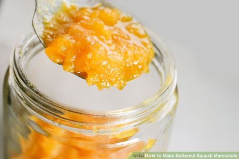 How to Make Butternut Squash Marmalade | wikiHow Squash Jam, Fruit Sauces, Herb Drying, Marmalade Recipe, Homemade Goodies, Water Bath Canning, Sweet Cravings, Winter Squash, Jams & Jellies