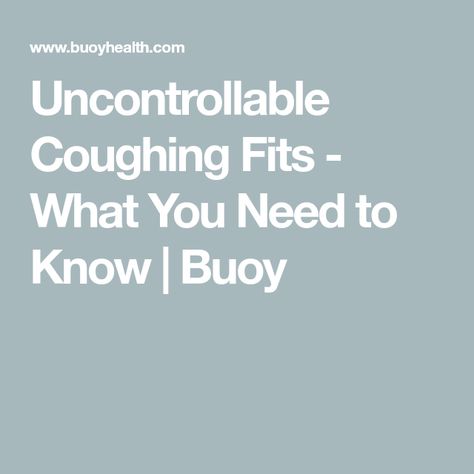 Uncontrollable Coughing Fits - What You Need to Know | Buoy Severe Cough, Respiratory Disease, Chronic Cough, Chronic Obstructive Pulmonary Disease, Reflux Disease, Respiratory Infection, Pulmonary Disease, Serious Illness, Respiratory Diseases