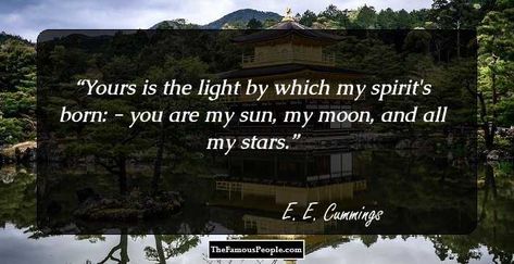 Yours is the light by which my spirit's born: - you are my sun, my moon, and all my stars. Casanova Quotes, John Locke Quotes, John Bradshaw, Howard Thurman, Giacomo Casanova, Chief Seattle, Michel De Montaigne, John Locke, Gambling Quotes