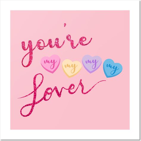 Lover By Taylor Swift, Taylor Swfit, Valentine Phrases, Diy Room Decor For Teens, Taylor Swift Party, Cute Valentines Day, My Lover, Valentine Quotes, Taylor Swift Posters