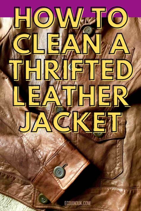 How to Clean Leather Jacket from Thrift Store Vintage Leather Outerwear For Fall, Vintage Leather Biker Jacket For Fall, Affordable Vintage Long Sleeve Leather Jacket, Worn Out Leather Jacket, Thrift Leather Jacket, Upcycled Leather Jacket, Washed Leather Jacket, Ebay Selling Tips, Best Leather Jackets