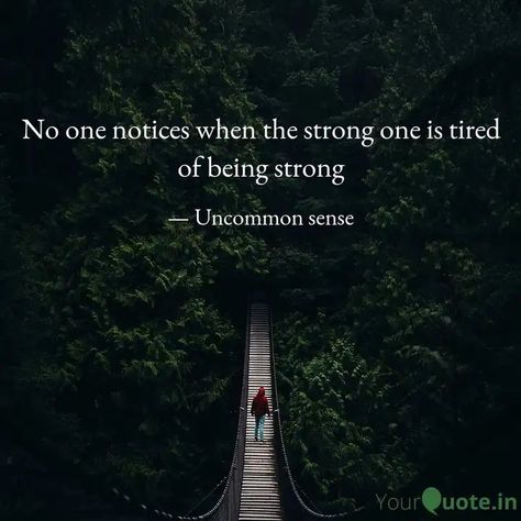 When The Strong One Is Tired, No One Owns Me Quotes, Always Having To Be The Strong One, Some Will Never Understand Quotes, I Thought I Was Strong Quotes, No One Can Handle Me Quotes, Im On My Own Quotes, No Bs Quotes, I Can Handle Anything Quotes