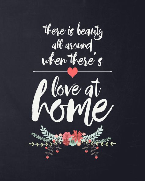 Lovely free art print of this quote: there is beauty all around when there's love at home. Free LDS quote printable, perfect for home decor or as a gift. #quote #loveathome #printable Spiritual Blessings, Home Quote, Chalkboard Printables, Decor Quotes, Home Decor Quotes, Lds Quotes, Free Art Prints, Chalkboard Art, Romantic Love Quotes