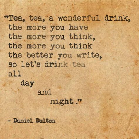 An Ode To Tea | Daniel Dalton Tea Sayings, Tea Poems, Poetry Tea, Tea Quotes, Tea And Books, Cuppa Tea, Tea Art, Tea Shop, Tea Recipes