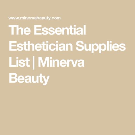 The Essential Esthetician Supplies List | Minerva Beauty Esthetician Supplies List, Esthetician Supplies, Minerva Beauty, Esthetician Business, Esthetician School, Supply List, Esthetician, Stools, Hair Pins