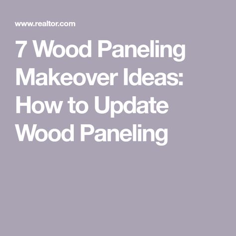 7 Wood Paneling Makeover Ideas: How to Update Wood Paneling Updating Wood Paneling Walls, Old Paneling Makeover, Update Wood Paneling, Wood Paneling Ideas, White Washed Wood Paneling, Wood Paneling Update, Cover Wood Paneling, Wood Paneling Makeover, Acoustic Tiles