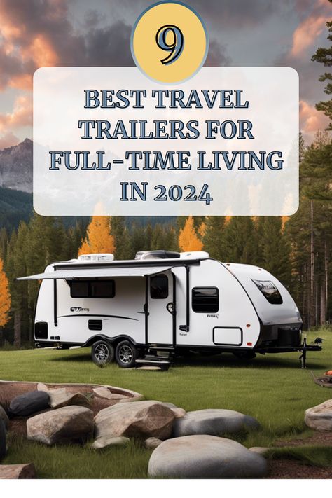 Unveil the freedom of the open road with our top 9 travel trailers for full-time living in 2024! 🚐💨 Whether you're a seasoned RVer or dreaming of your first big adventure, these picks promise comfort, convenience, and endless horizons. Ready to make the world your backyard? Click to discover your perfect home-on-wheels. What's your dream destination? Share in the comments!  #rvlife #rvliving #camper Full Time Travel Trailer Living, Living In A Trailer Full Time, Travel Trailer Living Full Time, How To Live In A Camper Full Time, Rv Full Time Living, Full Time Rv Living, Best Travel Trailers, Toy Hauler Travel Trailer, Travel Trailer Living