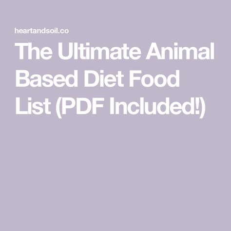 The Ultimate Animal Based Diet Food List (PDF Included!) Ketovore Diet Food List, Animal Based Diet Shopping List, Animal Based Diet Food List, Animal Based Diet, 30 Diet, Prenatal Health, Health Newsletter, Animal Based, Healthier Options