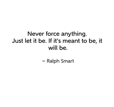 Dont Force Anyone To Make Time For You, Force Quotes, Dont Force People In Your Life, Don’t Force Anything Quotes People, Do Not Force Things Quotes, Don’t Force Anything, Don’t Force Anything Quotes, Flowing Not Forcing, Dont Force Quotes