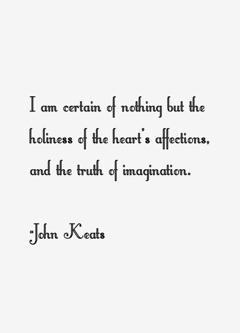 John Keats Quotes                                                                                                                                                                                 More                                                                                                                                                                                 More Keats Poetry, Keats Quotes, John Keats Quotes, Keats Poems, Mother Died, John Keats, 10th Quotes, Literature Quotes, Writing Poetry