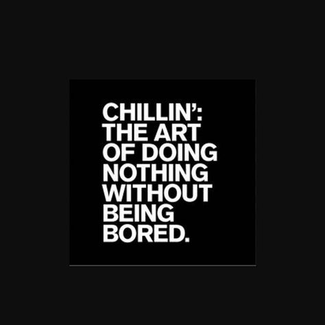 #chill Chillin Quotes, Chill Out Quotes, Chill Quotes, Chill Night, Funny Comedians, Freedom Quotes, Outing Quotes, Quotes Instagram, Friday Weekend