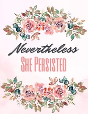 The Nevertheless She Persisted notebook is a perfect companion for anyone who wants to stay organized in style. The cover of the notebook features the iconic phrase "Nevertheless She Persisted" in bold letters, serving as a daily reminder of the strength and determination of women. She Persisted, Nevertheless She Persisted, Bold Letters, The Notebook, Stay Organized, Staying Organized, Daily Reminder, Pink Rose, Notebook