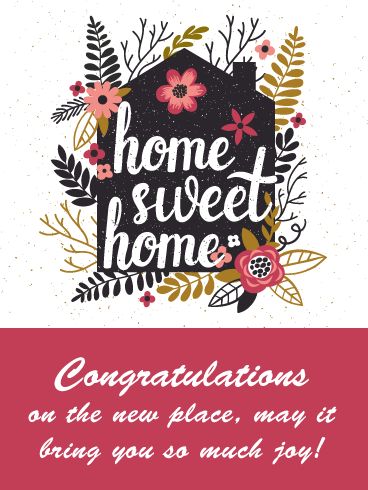 There's no place like home. Do you know someone who just purchased a new house? Celebrate this monumental occasion with them! How? By sending them this stunning Home Sweet Home greeting card of course. Complete with a charming floral design and warm colors. Wish them congratulations on the new place. Let them know you hope it brings them so much joy and happiness. Congratulations New Home Quotes, House Warming Greeting Cards, New Home Quotes Congratulations On, Happy House Warming Wishes, House Warming Wishes Quotes, House Warming Wishes Card, Happy New Home Wishes, Happy New Home Quotes, New House Wishes Quotes