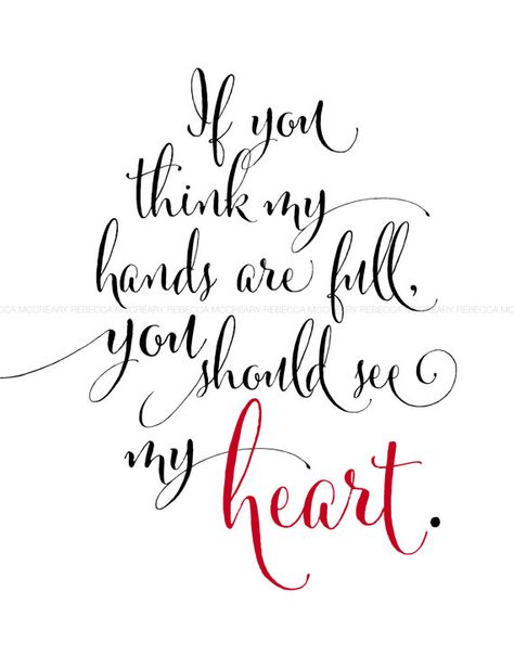 If You Think My Hands Are Full, Love Full Form, Full Form Of Love, My Heart Is Full Quotes, Heart Digital Art, Newborn Quotes, My Heart Is Full, Full Quote, Print Typography